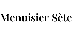 Menuisier Sète